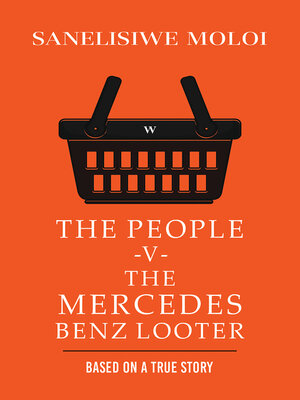 cover image of The People Vs the Mercedes Benz Looter